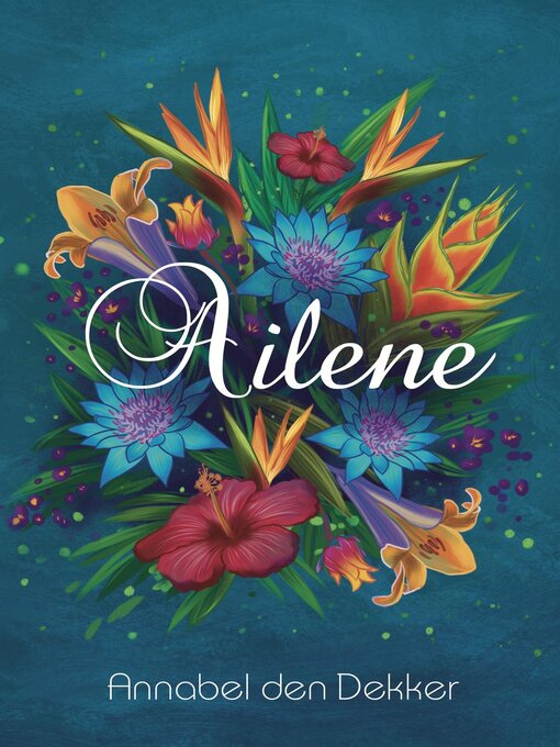 Title details for Ailene by Annabel den Dekker - Available